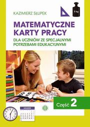 Matematyczne karty pracy Cz 2 dla uczniw ze specjalnymi potrzebami edukacyjnymi, Supek Kazimierz