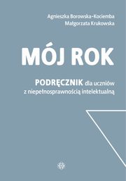 Mj rok Podrcznik dla uczniw z niepenospraw, Borowska-Kociemba Agnieszka, Krukowska Magorzata