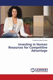 ksiazka tytu: Investing in Human Resources for Competitive Advantage autor: Omuse Frankline Oyese