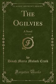 ksiazka tytu: The Ogilvies, Vol. 3 of 3 autor: Craik Dinah Maria Mulock