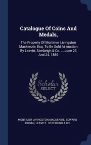 ksiazka tytu: Catalogue Of Coins And Medals, autor: Mackenzie Mortimer Livingston