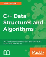 C++ Data Structures and Algorithms, Anggoro Wisnu