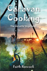 Caravan Cooking, Hancock Faith