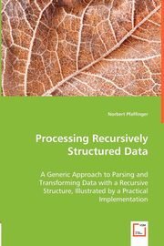 Processing Recursively Structured Data, Pfaffinger Norbert