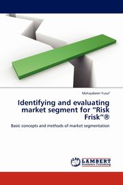 Identifying and Evaluating Market Segment for 