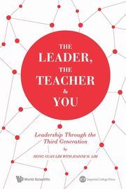 THE LEADER, THE TEACHER & YOU, SIONG GUAN LIM & JOANNE LIM