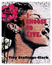 I Choose to Live, Stallings-Clark Tiny