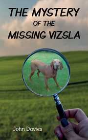 The Mystery of the Missing Vizsla, Davies John