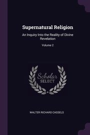 Supernatural Religion, Cassels Walter Richard