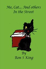 Me, Cat and others in the Street, KING RON S
