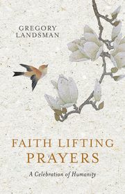 Faith Lifting Prayers, Landsman Gregory