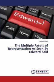 The Multiple Facets of Representation as Seen by Edward Said, Embabi Doaa