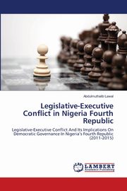 Legislative-Executive Conflict in Nigeria Fourth Republic, Lawal Abdulmuthalib