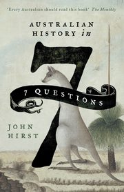 Australian History in 7 Questions, Hirst John