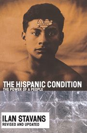 The Hispanic Condition, Stavans Ilan