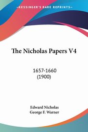 The Nicholas Papers V4, Nicholas Edward Sir