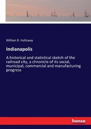 Indianapolis, Holloway William R.