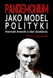 Pandemonium jako model polityki, ukomski Piotr