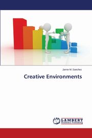 Creative Environments, Sanchez Jamie M.