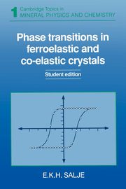 Phase Transitions in Ferroelastic and Co-Elastic Crystals, Salje Ekhard K. H.