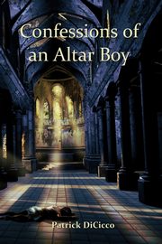 Confessions of an Altar Boy, DiCicco Patrick