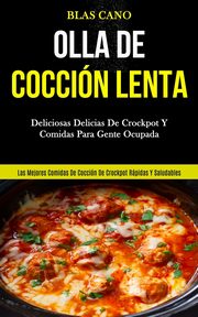 Olla De Coccin Lenta, Cano Blas