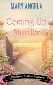 Coming Up Murder, Angela Mary