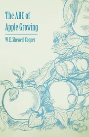 The ABC of Apple Growing, Shewell-Cooper W. E.