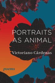 Portraits as Animal, Crdenas Victoriano