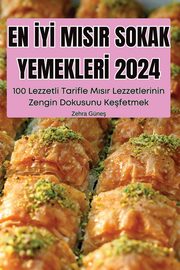 EN ?Y? MISIR SOKAK YEMEKLER? 2024, Zehra Gne