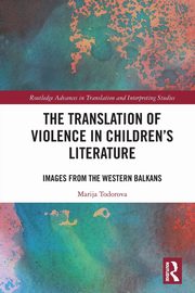 The Translation of Violence in Children's Literature, Todorova Marija