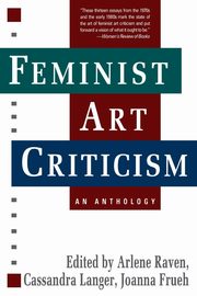 ksiazka tytu: Feminist Art Criticism autor: Raven Arlene