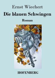 Die blauen Schwingen, Wiechert Ernst