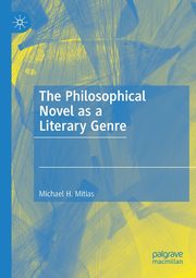 The Philosophical Novel as a Literary Genre, Mitias Michael H.