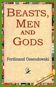 ksiazka tytu: Beasts, Men and Gods autor: Ossendowski Ferdinand