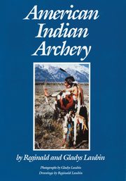 ksiazka tytu: American Indian Archery autor: Laubin Reginald