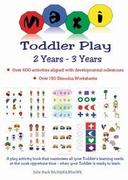 ksiazka tytu: Maxi Toddler Play 2 years to 3 years autor: Hack Julie