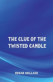 The Clue of the Twisted Candle, Wallace Edgar