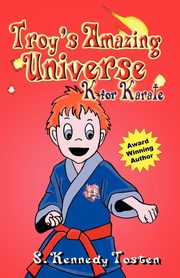 TROY'S AMAZING UNIVERSE, Tosten Sharon K.