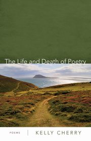 The Life and Death of Poetry, Cherry Kelly