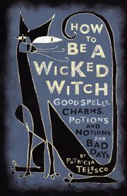 How to Be a Wicked Witch, Telesco Patricia J.