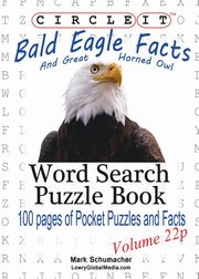 Circle It, Bald Eagle and Great Horned Owl Facts, Pocket Size, Word Search, Puzzle Book, Lowry Global Media LLC