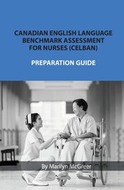 Canadian English Language Benchmark Assessment for Nurses, McGreer Marilyn
