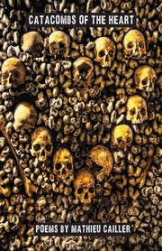 Catacombs of the Heart, Cailler Mathieu