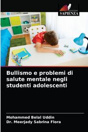 Bullismo e problemi di salute mentale negli studenti adolescenti, Belal Uddin Mohammed