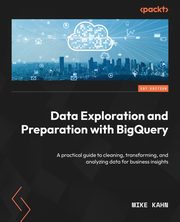 Data Exploration and Preparation with BigQuery, Kahn Mike