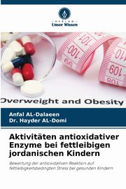 Aktivitten antioxidativer Enzyme bei fettleibigen jordanischen Kindern, AL-Dalaeen Anfal