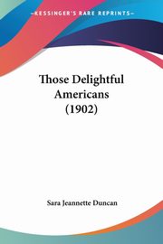 Those Delightful Americans (1902), Duncan Sara Jeannette