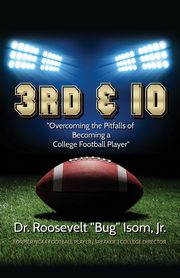 3RD & 10, Isom Jr. Dr. Roosevelt Bug