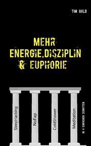 Mehr Energie, Disziplin & Euphorie, Gold Tim